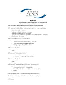 Agenda September 20 Roundtable in Henderson 8:00: Doors Open | Networking and registration check in—Continental breakfast* 8:30: Welcome from ANN & City of Henderson, participant intros & top nonprofit news Welcome fro