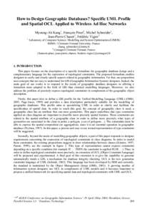 How to Design Geographic Databases? Specific UML Profile and Spatial OCL Applied to Wireless Ad Hoc Networks 1  Myoung-Ah Kang1, François Pinet2, Michel Schneider1,