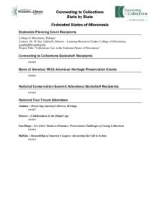 Connecting to Collections State by State Federated States of Micronesia Statewide Planning Grant Recipients College of Micronesia, Pohnpei Contact: Dr. M. Sue Caldwell, Director – Learning Resources Center, College of 