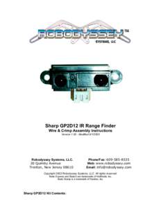 Sharp GP2D12 IR Range Finder Wire & Crimp Assembly Instructions VersionModifiedRobodyssey Systems, LLC. 20 Quimby Avenue