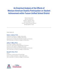 An Empirical Analysis of the Effects of Mexican American Studies Participation on Student Achievement within Tucson Unified School District Report Submitted June 20, 2012, to Willis D. Hawley, Ph.D.,