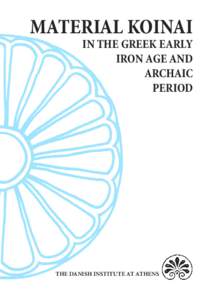 MATERIAL KOINAI  IN THE GREEK EARLY IRON AGE AND ARCHAIC PERIOD