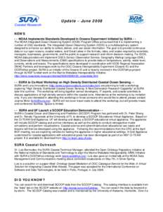 Update – June 2008 Coastal Research NEWS - - NOAA Implements Standards Developed in Oceans Experiment Initiated by SURA - The NOAA Integrated Ocean Observing System (IOOS) Program Office announced that it is implementi