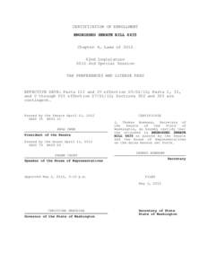 CERTIFICATION OF ENROLLMENT ENGROSSED SENATE BILL 6635 Chapter 6, Laws of 2012 62nd Legislature 2012 2nd Special Session TAX PREFERENCES AND LICENSE FEES