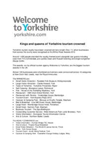 Kings and queens of Yorkshire tourism crowned Yorkshire tourism royalty have been crowned winners tonight (Nov 11) when businesses from across the county were recognised at the White Rose AwardsAround 1,000 people