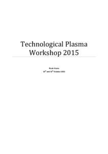 Technological Plasma Workshop 2015 Ricoh Arena th  14 and 15th October 2015