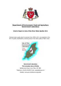 Department of Environment, Food and Agriculture Government Laboratory Interim Report on Isle of Man River Water Quality 2011 Chemical water quality data for summers from 1999 to 2011 are presented in the form of quality 