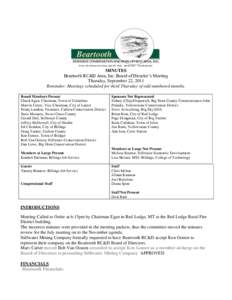 MINUTES Beartooth RC&D Area, Inc. Board of Director’s Meeting Thursday, September 22, 2011 Reminder: Meetings scheduled for third Thursday of odd numbered months. Board Members Present Chuck Egan, Chairman, Town of Col