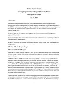 Routine Program Change Updating Oregon’s Wetlands Program Enforceable Policies O.R.S. §§ [removed]July 24, 2014 I. Introduction The Oregon Coastal Management Program requests that the National Oceanic and Atmo