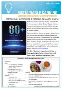 March 2015 Edition  EARTH HOUR: AUSSIE FOOD & FARMING 28 MARCH 8.30PM Earth Hour started in Sydney in 2007 as an initiative to raise awareness about Climate Change. It is now renowned worldwide movement which encourages