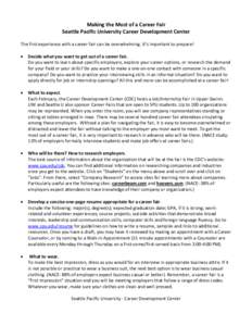 Making the Most of a Career Fair Seattle Pacific University Career Development Center The first experience with a career fair can be overwhelming. It’s important to prepare!   Decide what you want to get out of a ca