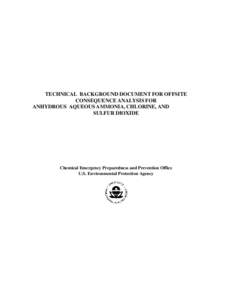 Technical Background Document for Offsite Consequence Analysis for Anhydrous Aqueous Ammonia, Chlorine, and Sulfur Dioxide