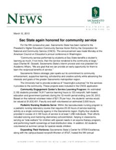 March 12, 2013  Sac State again honored for community service For the fifth consecutive year, Sacramento State has been named to the President’s Higher Education Community Service Honor Roll by the Corporation for Nati