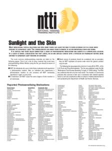 Sunlight and the Skin MANY MEDICATIONS, TOPICAL SOLUTIONS AND EVEN SOME FOODS CAN CAUSE THE SKIN TO BURN OR BREAK OUT IN A RASH WHEN EXPOSED TO ULTRAVIOLET LIGHT. THE CONSEQUENCES CAN RANGE FROM ITCHINESS TO AN UNCOMFORT