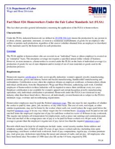 U.S. Department of Labor Wage and Hour Division (Revised July[removed]Fact Sheet #24: Homeworkers Under the Fair Labor Standards Act (FLSA) This fact sheet provides general information concerning the application of the FLS