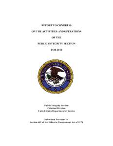 REPORT TO CONGRESS ON THE ACTIVITIES AND OPERATIONS OF THE PUBLIC INTEGRITY SECTION FOR 2010