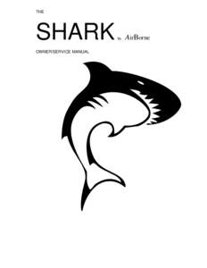 THE  SHARK OWNER/SERVICE MANUAL  by