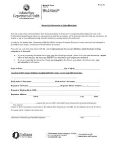 Form D  Request for Destruction of Dried Blood Spot You may request that your/your baby’s dried blood spot sample be destroyed by completing and sending this form to the Newborn Screening Program. However, please keep 