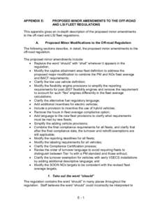 APPENDIX E:  PROPOSED MINOR AMENDMENTS TO THE OFF-ROAD AND LSI FLEET REGULATIONS  This appendix gives an in-depth description of the proposed minor amendments