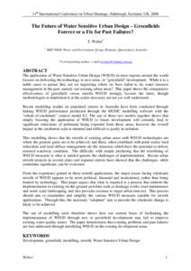 11th International Conference on Urban Drainage, Edinburgh, Scotland, UK, 2008  The Future of Water Sensitive Urban Design – Greenfields Forever or a Fix for Past Failures? T. Weber1 1