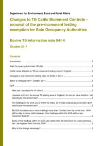 Department for Environment, Food and Rural Affairs  Changes to TB Cattle Movement Controls – removal of the pre-movement testing exemption for Sole Occupancy Authorities Bovine TB information note 04/14
