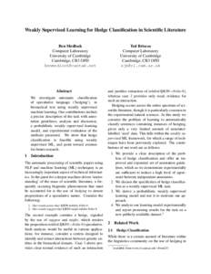 Weakly Supervised Learning for Hedge Classification in Scientific Literature Ben Medlock Computer Laboratory University of Cambridge Cambridge, CB3 OFD 