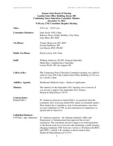 Approved March 26, 2013  December 11, 2012 CNE Committee Meeting Kansas State Board of Nursing Landon State Office Building, Room 108