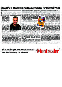 10 The Montrealer , April, 2007 Snapshots of Heaven starts a new career for Michael Wells By Peter Kerr Michael Wells and his partner started an apparel company and enjoyed success; even though they had no experience and