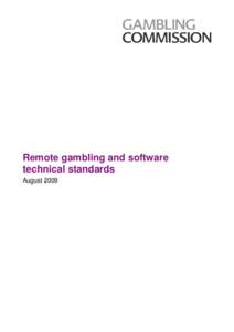 Remote gambling and software technical standards August 2009 Contents 1. Introduction