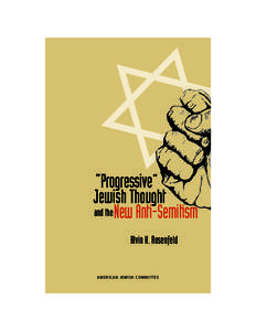 “Progressive” Jewish Thought and the New Anti-Semitism Alvin H. Rosenfeld  AMERICAN JEWISH COMMITTEE