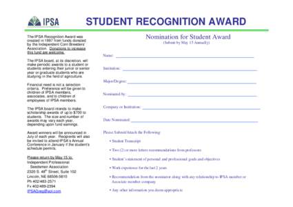 STUDENT RECOGNITION AWARD The IPSA Recognition Award was created in 1997 from funds donated by the Independent Corn Breeders’ Association. Donations to increase this fund are welcome.