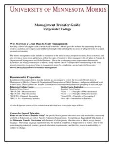 Management Transfer Guide Ridgewater College Why Morris is a Great Place to Study Management: Pursuing a liberal arts degree at the University of Minnesota – Morris provides students the opportunity develop creative, a