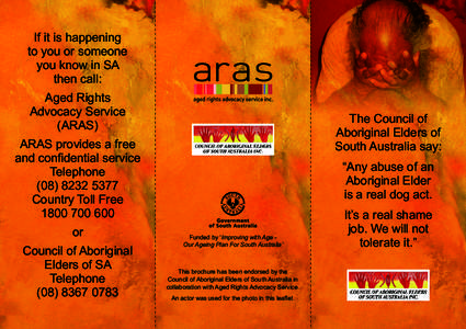 If it is happening to you or someone you know in SA then call: Aged Rights Advocacy Service