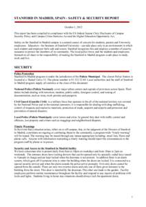 STANFORD IN MADRID, SPAIN - SAFETY & SECURITY REPORT October 1, 2012 This report has been compiled in compliance with the US federal Jeanne Clery Disclosure of Campus Security Policy and Campus Crime Statistics Act and t