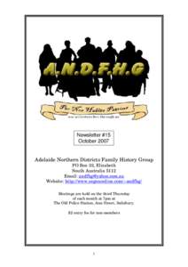 Newsletter #15 October 2007 Adelaide Northern Districts Family History Group PO Box 32, Elizabeth South Australia 5112 Email: [removed]