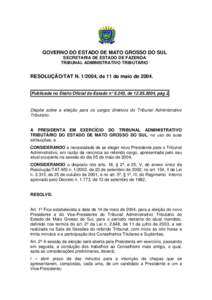 GOVERNO DO ESTADO DE MATO GROSSO DO SUL SECRETARIA DE ESTADO DE FAZENDA TRIBUNAL ADMINISTRATIVO TRIBUTÁRIO RESOLUÇÃO/TAT N, de 11 de maio de 2004.