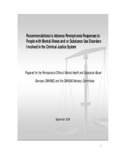 Recommendations to Advance Pennsylvania Responses to People with Mental illness and/or Substance Use Disorders Involved in the Criminal Justice System Prepared for the Pennsylvania Office of Mental Health and Substance A