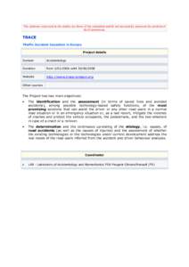 The opinions expressed in the studies are those of the consultant and do not necessarily represent the position of the Commission. TRACE TRaffic Accident Causation in Europe Project details