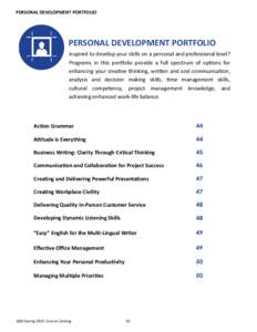 PERSONAL DEVELOPMENT PORTFOLIO  PERSONAL DEVELOPMENT PORTFOLIO Inspired to develop your skills on a personal and professional level? Programs in this portfolio provide a full spectrum of options for enhancing your creati