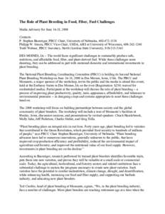 The Role of Plant Breeding in Food, Fiber, Fuel Challenges Media Advisory for June 16-18, 2008 Contacts: P. Stephen Baenziger, PBCC Chair, University of Nebraska, [removed]Philipp W. Simon, PBCC Vice-Chair, USDA, ARS