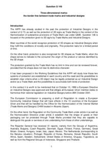 Question Q 148 Three-dimensional marks: the border line between trade marks and industrial designs Introduction The AIPPI has already studied in the past the protection of Industrial Designs in the