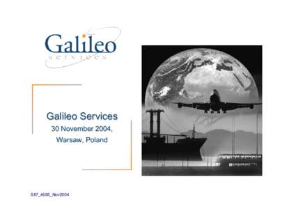 Galileo Services 30 November 2004, Warsaw, Poland S87_4085_Nov2004