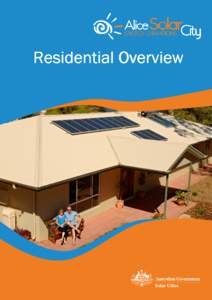 Residential Overview  Alice Solar City Final report Residential Overview Published by the Alice Springs Town Council, lead proponent of the Alice Solar City Consortium