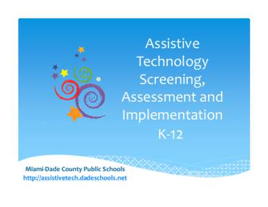 Assistive  Technology  Screening,  Assessment and  Implementation K‐12