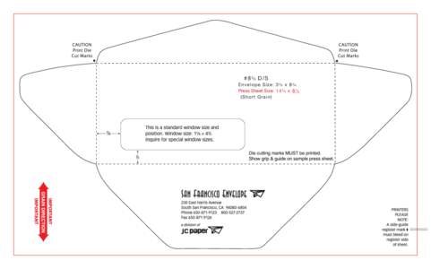#8L D/S Envelope Size: 3 L x 8L Press Sheet Size: 14L x 8 I ( S hor t G r a i n)  Converting Instructions