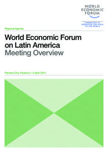 Regional Agenda  World Economic Forum on Latin America Meeting Overview Panama City, Panama 1-3 April 2014