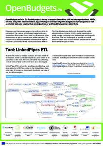 OpenBudgets.eu is an EU-funded project, aiming to support journalists, civil society organisations, NGOs, citizens and public administrations, by providing an overview of public budget and spending data as well as relate