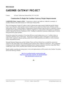 NEWS RELEASE  GARDINER GATEWAY PROJECT Contact:  Al Nash, Yellowstone National Park, [removed]