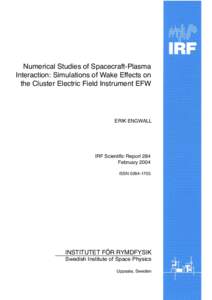 Numerical Studies of Spacecraft-Plasma Interaction: Simulations of Wake Effects on the Cluster Electric Field Instrument EFW ERIK ENGWALL