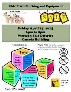 Kids’ Used Clothing and Equipment By the Friday April 25, 2014 6pm to 9pm Western Fair District